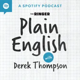 Plain English with Derek Thompson podcast artwork, black text on gray background.